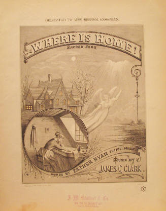 'Where is Home' By James G. Clark, Words by Father Ryan, the Poet Priest