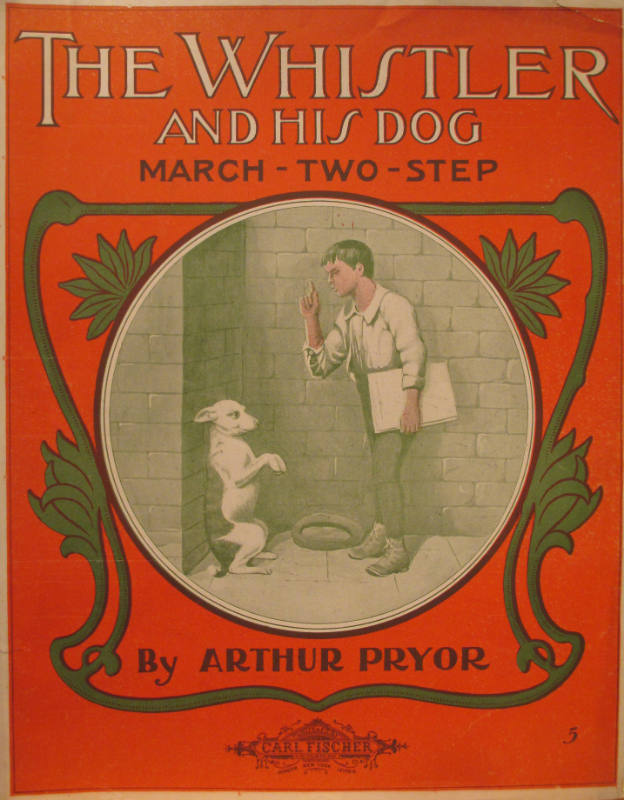 'The Whistler and his Dog March Two-Step' By Arther Pryor